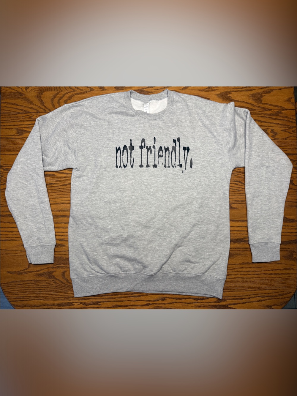 Gray Crewneck Sweatshirt with "not friendly" Graphic